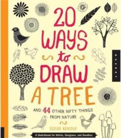 20 ways to draw a tree and 44 other nifty things from nature par Elose Renouf