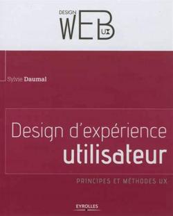 Design d'exprience utilisateur: principes et mthodes UX par Sylvie Daumal