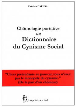 Chmologie portative ou Dictionnaire du Cynisme social par Stphan Pascau