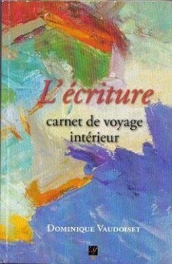 l'criture, carnet de voyage intrieur par Dominique Vaudoiset