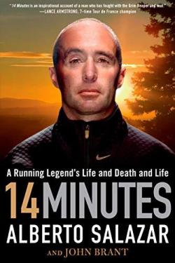 14 minutes : A Running Legend's Life and Death and Life par Alberto Salazar