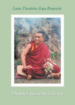 Donner un sens  la vie par Zopa Rinpoch