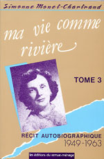 Ma vie comme rivire - Rcit Autobiographique, tome 3 : 1949-1963 par Simonne Monet-Chartrand