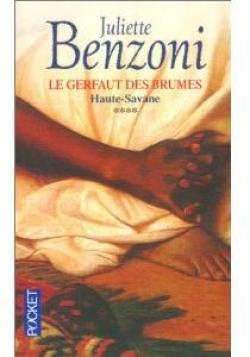 Le gerfaut des brumes, tome 4 : Haute-Savanne par Juliette Benzoni