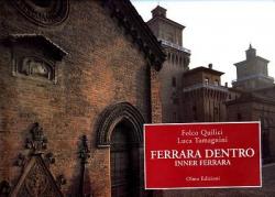 FERRARA DENTRO Inner Ferrara par Folco Quilici