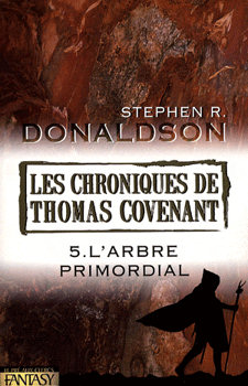 Les chroniques de Thomas Covenant, Tome 5 : L'arbre primordial par Stephen R. Donaldson