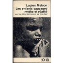 Les enfants sauvages, mythe et ralit par Lucien Malson