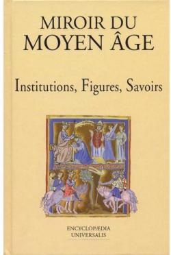 Miroir du Moyen ge, tome 2 : Institutions, Figures, Savoirs par Jacques Bersani