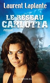 Le Rseau Carlotta par Laurent Laplante