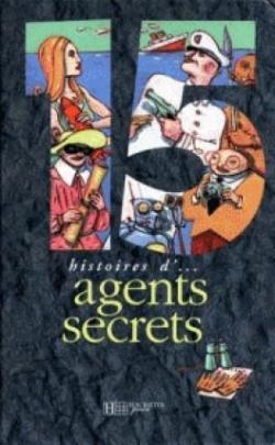 15 histoires d'agents secrets... par Raynald Guillot