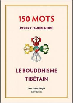 150 mots pour comprendre le bouddhisme tibtain par Cheuky Sngu