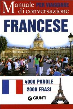 Francese per viaggiare - Manuele di conversazione par Editions Giunti Editore