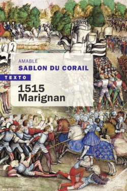 1515 : Marignan par Amable Sablon du Corail