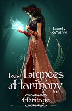 Les lignes d'Harmony, tome 1 : Hritage par Laurely Katalyn