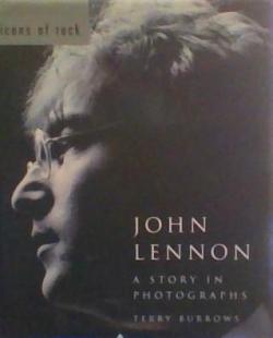 John LENNON : a story in photographs par Terry Burrows