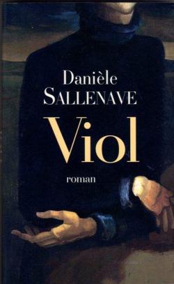 Viol ; six entretiens, quelques lettres et une conversation finale par Danile Sallenave