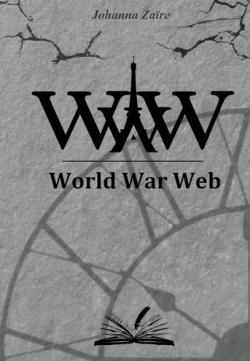 World War Web - WWW par Johanna Zare