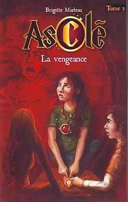 Ascl, tome 2 : La Vengeance par Brigitte Marleau