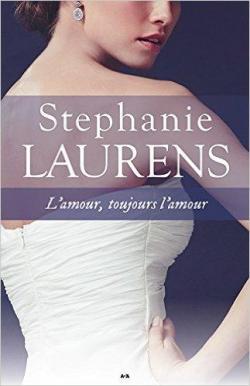 Cynster, tome 6 : L'amour, toujours l'amour par Stephanie Laurens