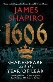 1606 : Shakespeare and the Year of Lear par James Shapiro