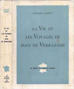 La vie et les voyages de Jean de Verrazane par Jacques Habert