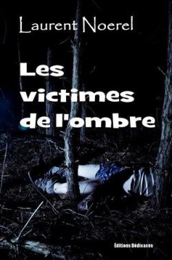 Les victimes de l'ombre par Laurent Noerel