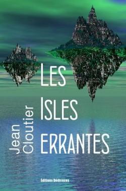 Les Isles errantes par Jean Cloutier