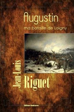 Augustin, ma bataille de Loigny par Jean-Louis Riguet