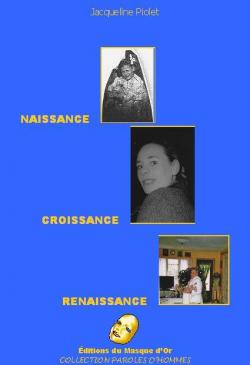 Naissance - Croissance - Renaissance par Jacqueline PIOLET