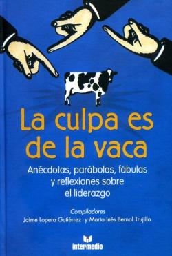 La culpa es de la vaca par Jaime Lopera Gutirrez