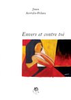 Envers & Contre Toi par Jean-Claude Arevalo