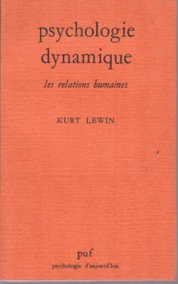 Psychologie dynamique : les relations humaines par Kurt Lewin