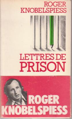 Lettres de prison par Roger Knobelspiess