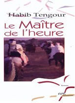Le matre de l'heure par Habib Tengour
