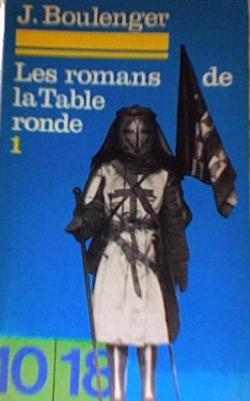 Les romans de la table ronde, tome 1 par Jacques Boulenger