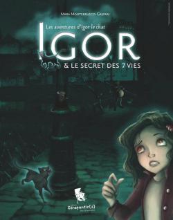 Les aventures d'Igor le Chat : Igor et le secret des 7 vies par Mara Montebrusco-Gaspari