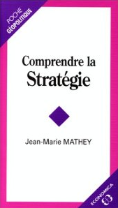 Comprendre la Stratgie par Jean-Marie Mathey