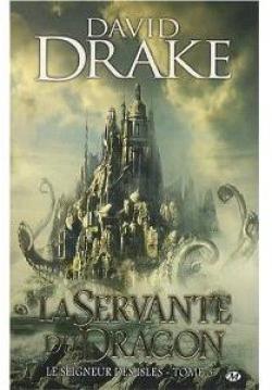 Le Seigneur des Isles, tome 3 : La servante du Dragon par David Drake