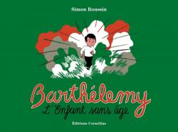 Barthlmy, l'enfant sans ge par Simon Roussin