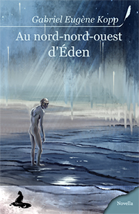 Au nord-nord-ouest d\'Eden par Gabriel Eugne Kopp