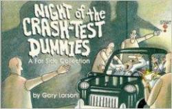 Night of the Crash Test Dummies: A Far Side Collection par Gary Larson