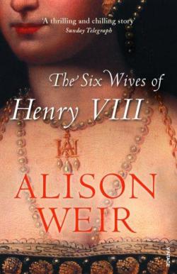 The Six Wives of Henry VIII par Alison Weir