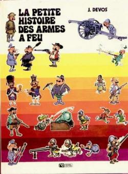 La petite histoire des armes  feu, tome 1 par Jacques Devos