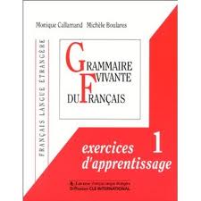 Grammaire vivante du franais - exercices d'apprentissage 1 par Michel Callamand