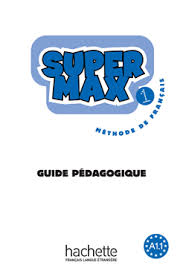 Super Max 1 guide pdagogique par Hugues Denisot