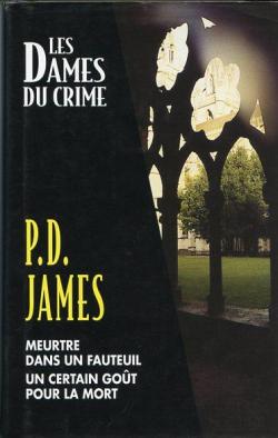 Les Dames du crime : Meurtre dans un fauteuil - Un certain got pour la mort par P.D. James