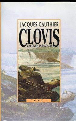 Clovis, Chroniques d'Acadie par Jacques Gauthier