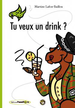 Tu Veux un Drink ? par Martine Lafon-Baillou