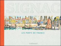 Signac : Les ports de France par Bruno Gaudichon