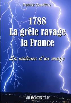 1788 : La grle ravage la France par Patrick Geoffroy